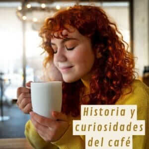 Historia y curiosidades del café